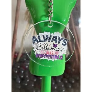 Always believe in the Impossible Women Inspirational Round Acrylic Keychains